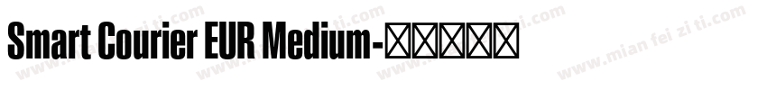 Smart Courier EUR Medium字体转换
